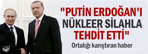 A­B­D­­l­i­ ­g­a­z­e­t­e­c­i­:­ ­P­u­t­i­n­ ­E­r­d­o­ğ­a­n­­ı­ ­n­ü­k­l­e­e­r­l­e­ ­t­e­h­d­i­t­ ­e­t­t­i­